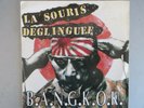 LA SOURIS DEGLINGUEE  B.A.N.G.K.O.K  7
