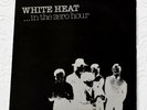 White Heat ...in the zero hour