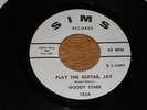 WOODY STARR 45.  WALKIN & WHISTLIN  /  PLAY THE GUITAR, JAY.  VG+.
