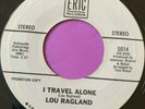 Northern Soul 45 Lou Ragland - I Travel Alone - Eric Reissue