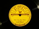 ROCKABILLY 78 - ELVIS PRESLEY - 'BABY LET'S PLAY HOUSE' - 1955 SUN 217
