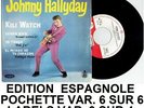 JOHNNY HALLYDAY KILI WATCH 45 T VINYLE ESPAGNOL VARIANTE POCH 6 SUR 6 LABEL 3/4