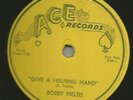R&B BLUES ROCKER 78 -BOBBY FIELDS (MARCHAN) - GIVE A HELPING -HEAR 1955 ACE 504