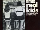 THE REAL KIDS - ALL KINDSA GIRLS / TAXI BOYS -UK.RED STAR RECORDS (1977) ORIG 7