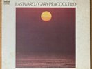 GARY PEACOCK TRIO Eastward JAPAN ORIG LP MASABUMI KIKUCHI CBS/SONY SONP-50237J