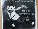 FRANK SIDEBOTTOM salutes the Magic of Freddie Mercury & Queen In Tape Records 7