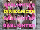 DIXIE CHICKS - GASLIGHTER NEW VINYL
