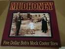 Mudhoney Five Dollar Bob's Mock Cooter Stew Vinyl 12