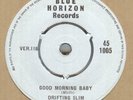 DRIFTING SLIM**GOOD MORNING BABY**BLUES**BLUE HORIZON**LISTEN TO IT