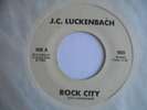 J C LUCKENBACH Rock City PRIVATE Hard Rock 45 HEAR