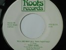 RARE REGGAE - TONY KING - TELL ME WHY ALL THIS FIGHTING - ROOTS RECORDS 7