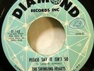 SWINGING HEARTS 45 Please Say It Isn't So DIAMOND VG++ doowop Cg 71