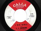 Northern Soul 45 - J.J. Jackson - I Dig Girls - CALLA - original