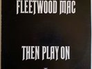 FLEETWOOD MAC - THEN PLAY ON 1970's LP UK REPRISE K44103  PETER GREEN
