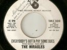 THE MIRACLES Everybodys Gotta Pay Some Dues TAMLA DJ MOTOWN NORTHERN SOUL USA 45