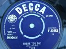 Thee 'There You Go  / Each And Every Day' 1965 Decca 7