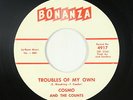 R&B Soul 45 - Cosmo and the Counts - Troubles Of My Own - Bonanza - VG+ mp3