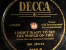 Ink Spots 78 I Don't Want To Set The World On Fire EE- C6
