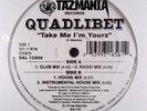 SEALED Quadlibet - Take Me I'm Yours 12