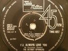 I'll AlwaysLoveYou-The Detroit Spinners *Northern Soul*Tamla Motown* TMG 627?