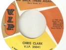 CHRIS CLARK I Want To Go Back There Again I Love You VIP MOTOWN NORTHERN SOUL 45