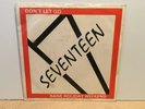 Seventeen ?– Don't Let Go / Bank Holiday Weekend - 7” Vinyl Single–1980-REF.8346