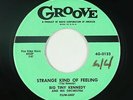 R&B 45 - Big Tiny Kennedy - Strange Kind Of Feeling - Groove - VG+ mp3