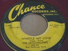 RARE R&B DOO WOP 45 - MOONGLOWS - WHISTLE MY LOVE - RED VINYL - ORIG - CHANCE