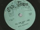 DOOWOP bw R&B ROCKER 78- BOB GADDY- TILL THE DAY I DIE - HEAR 1959 OLD TOWN 1070