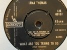 Northern soul Irma Thomas 'what are you trying to do'  UK
