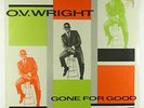 O.V. Wright - Gone For Good LP - Charly UK SEALED