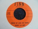 Sleepy La Beff - Drink Up And Go Home 1963 USA 45 FINN 1st