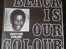 Wayne Wade - Black Is Our Colour, Roots Reggae LP on the PROPHETS label. JA 1976