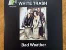 White Trash “Bad Weather” 45 rpm From Acetate. Apcor Records