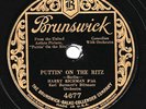 Brunswick #4677: Harry Richman-Puttin' On The Ritz/Danger In Your Eyes Cherie V+