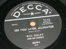 ROCK N ROLL 78 - BILL HALEY - SEE YOU LATER ALLIGATOR - DECCA -