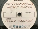 BILLIE HOLIDAY test pressing acetate GOOD MORNING HEARTACHE 1946 Decca  *HEAR*