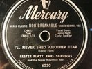 I'll Never Shed Another Tear +1 by Lester Flatt/Earl Scruggs (Mercury) 10