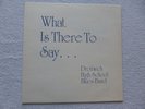 Droitwich High School Blues Band  What Is There To Say Psych RARE PRIVATE PRESS