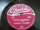 LOWELL FULSON CHECKER 812 Check Yourself / Loving You 78 RPM 78RPM