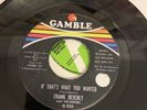 FRANK BEVERLY * IF THAT’S WHAT YOU WANTED * GAMBLE RARE ORIGINAL