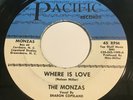 The Monzas: Where Is Love / Baby You Know 45 - Pacific - Soul