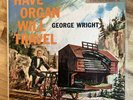 GEORGE WRIGHT - HAVE ORGAN WILL TRAVEL LP 1960 *MINT* Wurlitzer High Fidelity