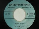 Rockabilly 45 - Bobby Wayne - Swing Train Twist - Bonita - mp3 - rare