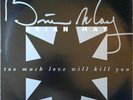 BRIAN MAY too much love will kill EMI rare FRENCH PROMO 1-sided 12 inch QUEEN