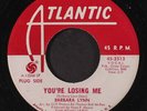 BARBARA LYNN: you're losing me / why can't you love me ATLANTIC 7