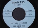 BOB LLOYD TRIO: nevada sunrise / sailing on a pink cloud MANTIS 7