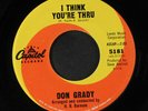 DON GRADY: i think you're thru / a broken heart.... Capitol Records 7