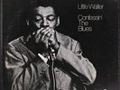LITTLE WALTER: confessin' the blues CHESS 12