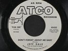 JEFF DALE: don't forget about me baby / language of love ATCO Records 7